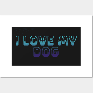 I Love My Dog Classic Video Game Graphic Blue Gradient Posters and Art